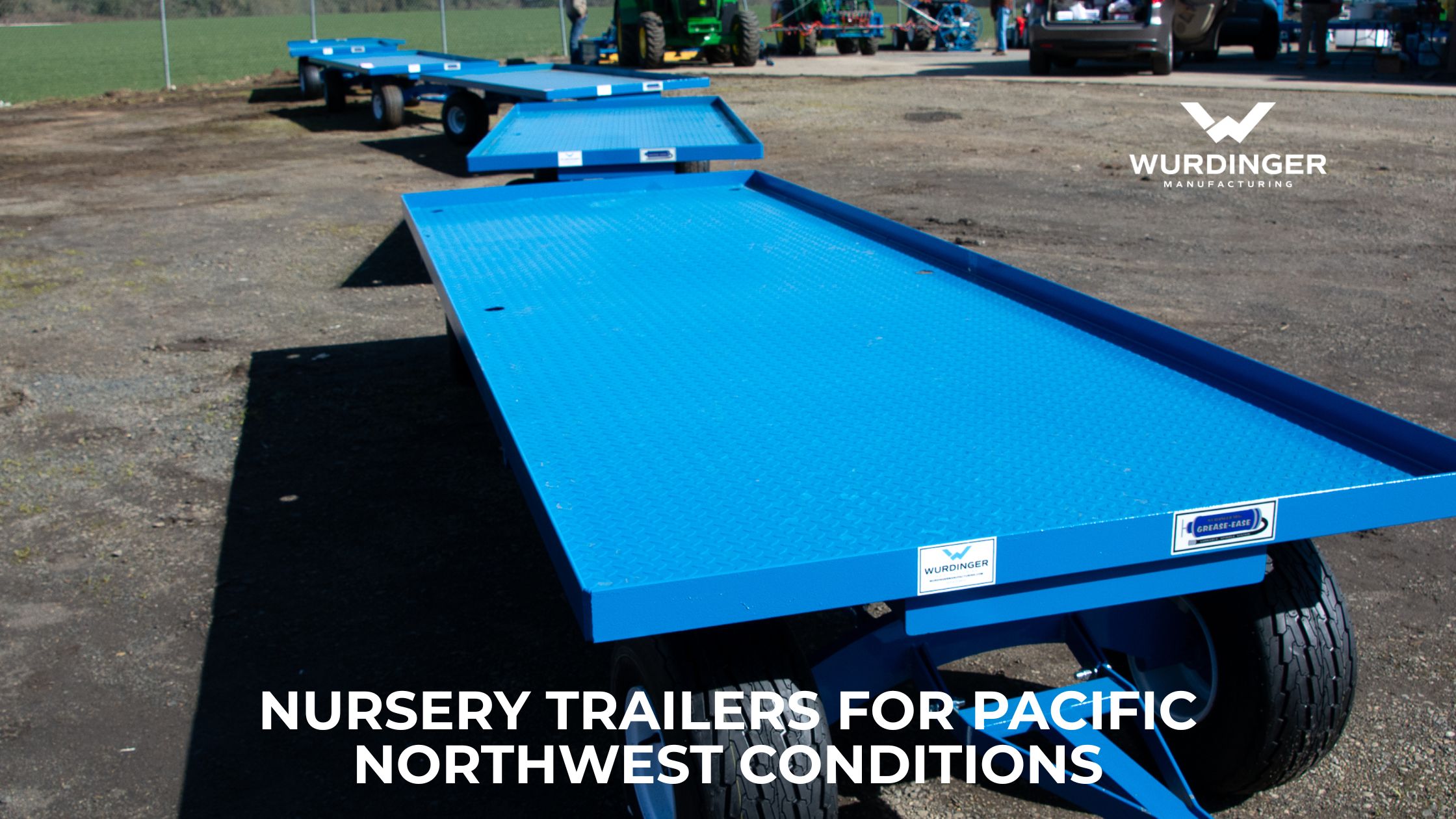 Nursery Trailers Designed for Pacific Northwest Conditions