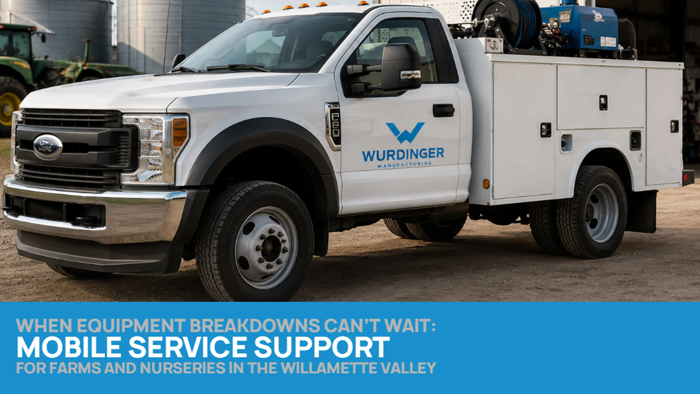 When Equipment Breakdowns Can’t Wait: Mobile Service Support for Farms and Nurseries in the Willamette Valley