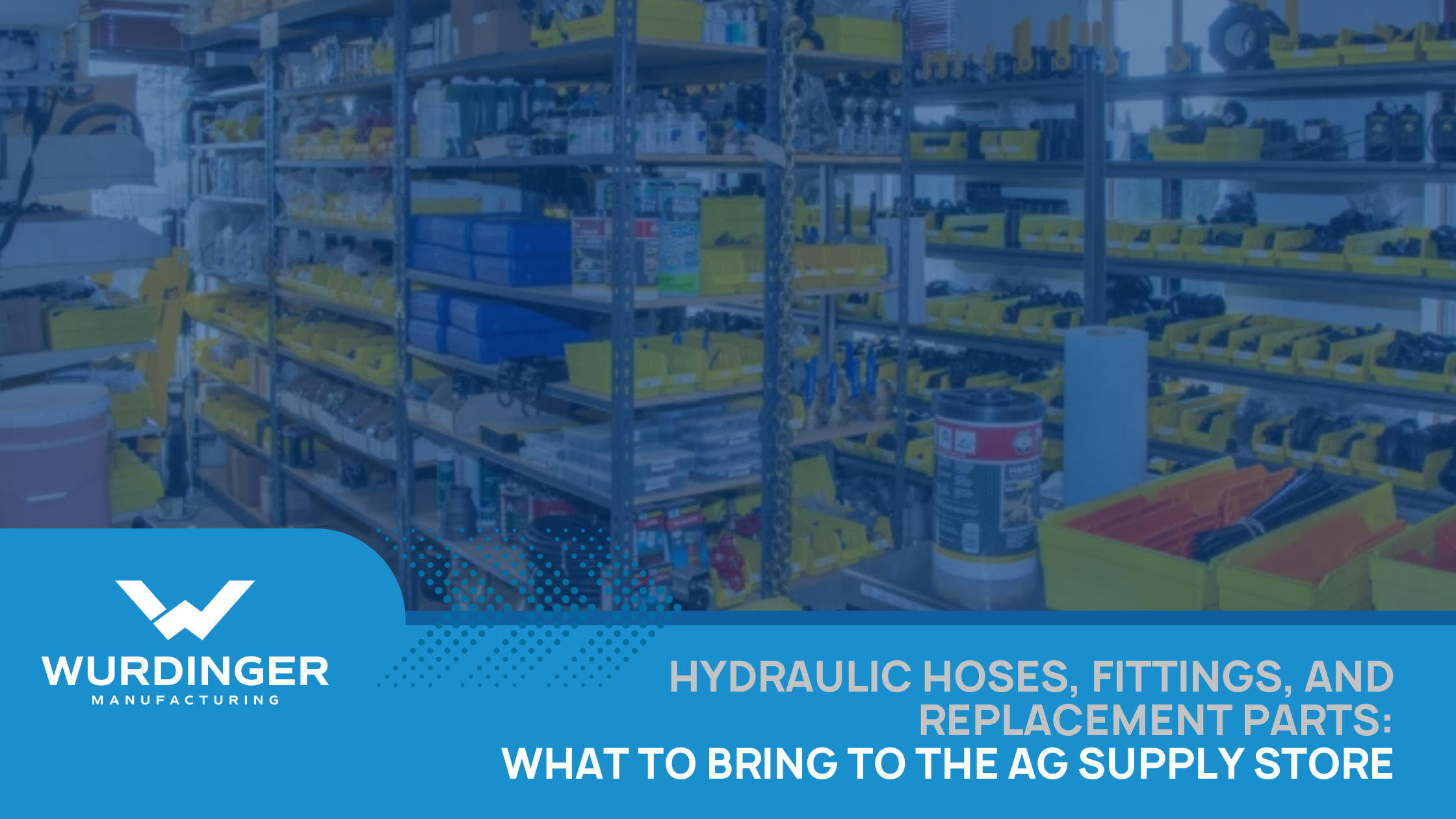 Hydraulic Hoses, Fittings, and Replacement Parts: What to Bring to the Ag Supply Store