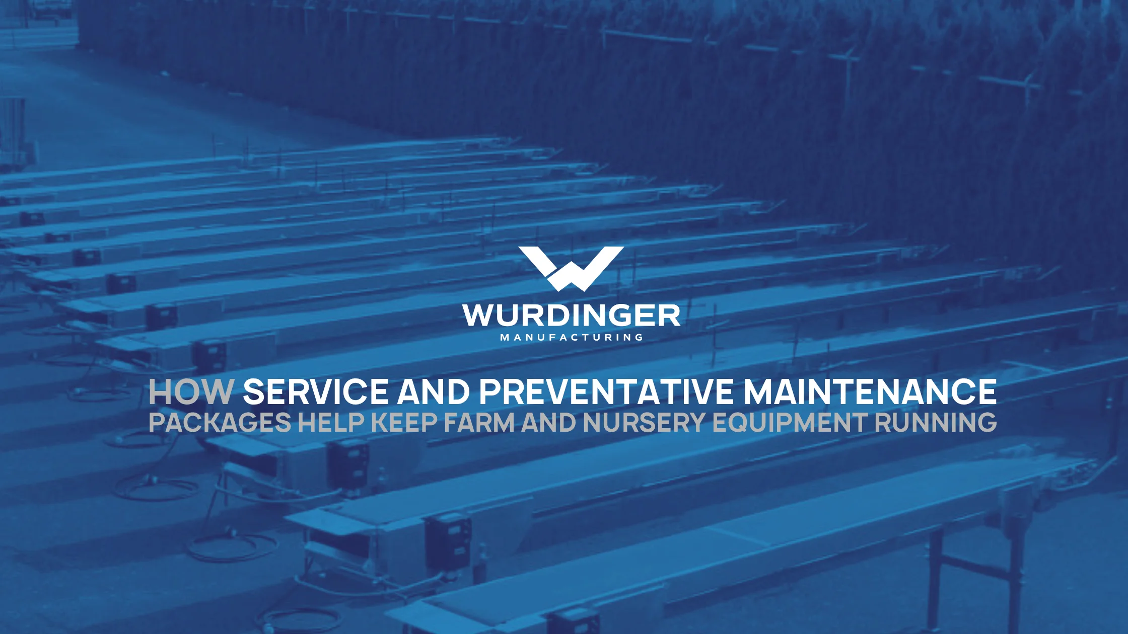 How Service and Preventative Maintenance Packages Help Keep Farm and Nursery Equipment Running